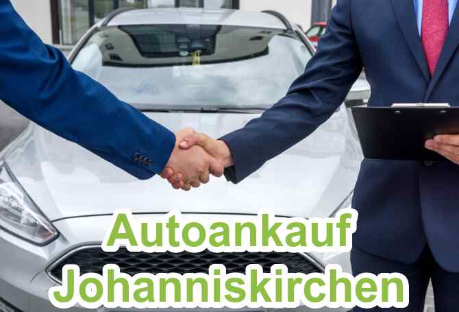 Autoankauf Johanniskirchen